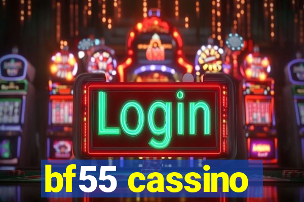 bf55 cassino
